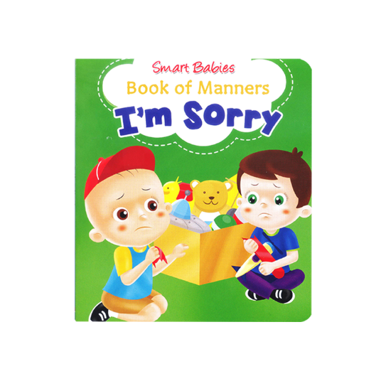 Learning is Fun. SMART BABIES BOOK OF MANNERS-I'M SORRY
