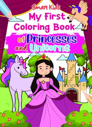 Picture of SMART KIDS MY FIRST COLORING BOOK OF PRINCESSES AND UNICORNS