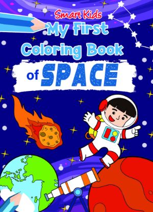 Picture of SMART KIDS MY FIRST COLORING BOOK OF SPACE