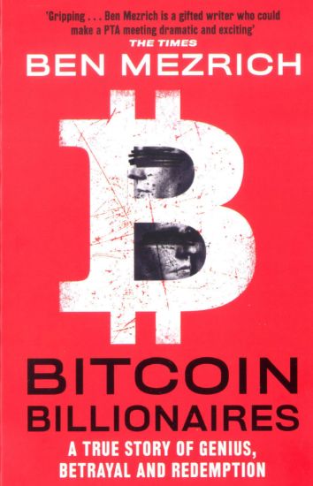 Picture of BITCOIN BILLIONAIRES-A STORY OF GENIUS, BETRAYAL AND REDEMPTION-BEN MEZRICH