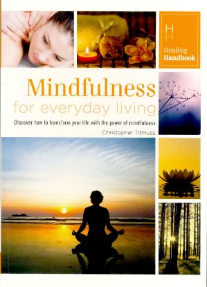 Picture of MINDFULNESS FOR EVERYDAY LIVING-HEALING HANDBOOK-CHRISTOPHER TITMUSS