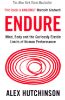 Picture of ENDURE-MIND, BODY AND THE CURIOUSLY ELASTIC LIMITS OF HUMAN PERFORMANCE-ALEX HUTCHINSON