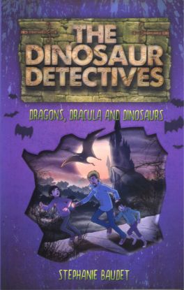 Picture of THE DINOSAUR DETECTIVES-DRAGONS, DRACULA AND DINOSAURS BY STEPHANIE BAUDET