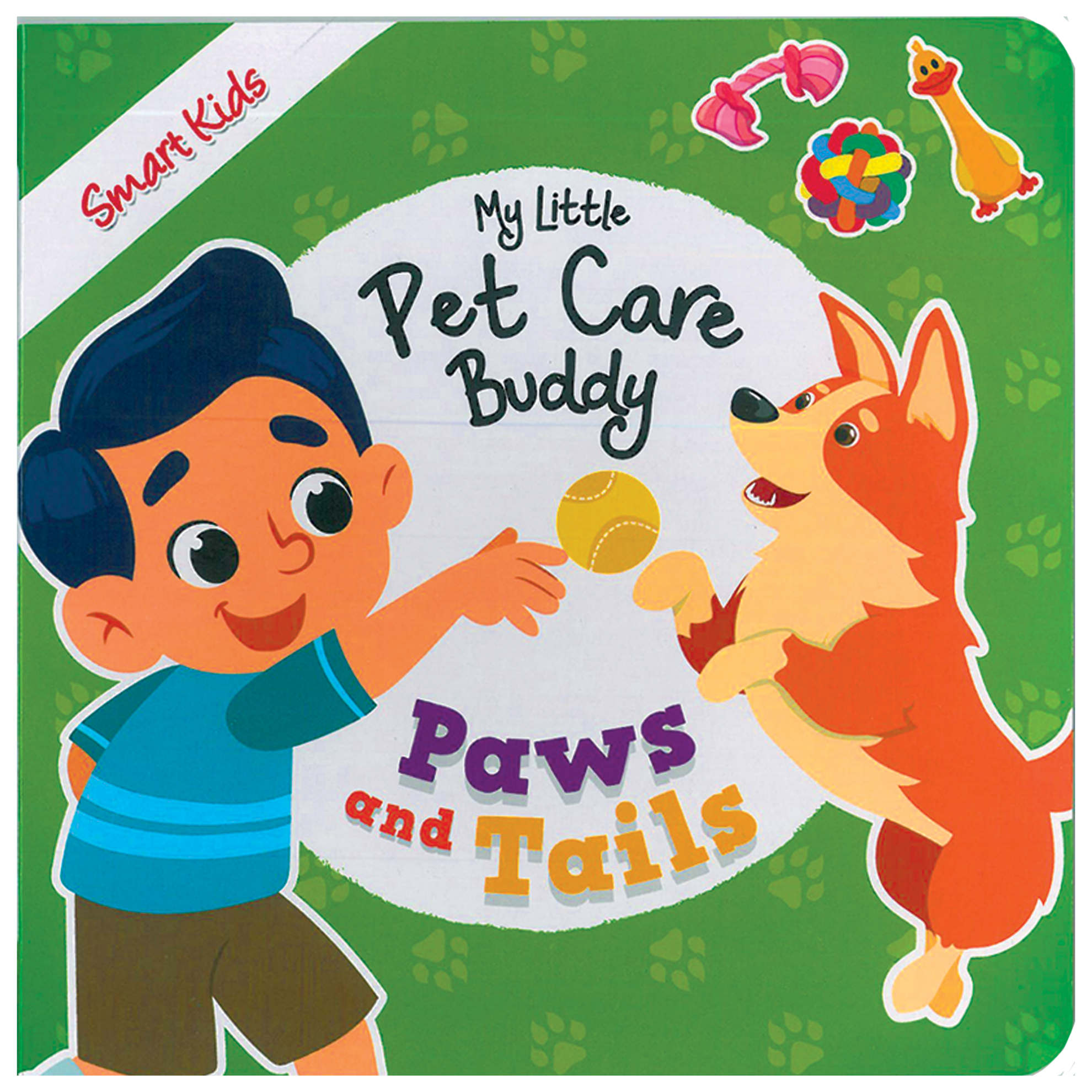 Learning is Fun. SMART KIDS MY LITTLE PET CARE BUDDY-PAWS AND TAILS